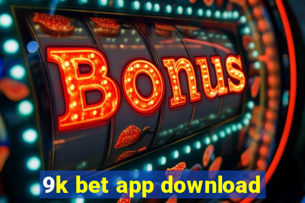 9k bet app download